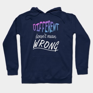 Different Doesnt Mean Wrong Hoodie